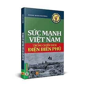 Sức Mạnh Việt Nam Trong Chiến Dịch Điện Biên Phủ