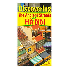 [Download Sách] Discovering The Ancient Streets Of Hà Nội (Khám Phá Phố Cổ Hà Nội)