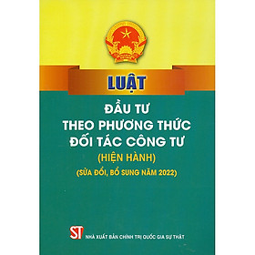 Luật Đầu tư theo phương thức đối tác công tư (hiện hành)(sửa đổi bổ sung năm 2022)