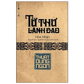 Sách Tứ Thư Lãnh Đạo - Thuật Dụng Ngôn