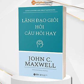 Lãnh đạo giỏi hỏi câu hỏi hay