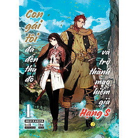 Con Gái Tôi Đã Đến Thủ Đô Và Trở Thành Mạo Hiểm Giả Hạng S - Tập 1 - AZ Việt Nam - AZ Việt Nam