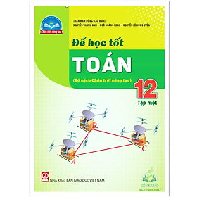 Sách - Để học tốt Toán 12, Tập 1 + Tập 2 (Bộ sách Chân trời sáng tạo) #huongbook