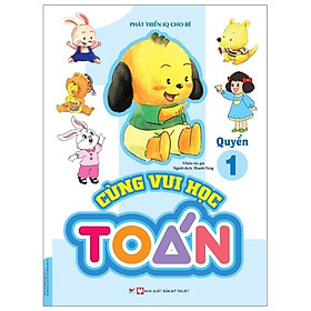 Cùng Vui Học Toán 1 - Phát Triển IQ Cho Bé