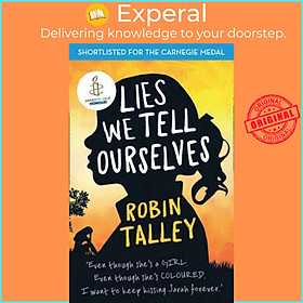 Sách - Lies We Tell Ourselves : Winner of the 2016 Inaugural Amnesty Honour by Robin Talley (UK edition, paperback)