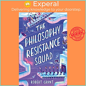 Sách - The Philosophy Resistance Squad by Robert Grant (paperback)