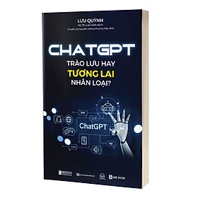 Chat GPT: Trào lưu hay tương lai nhân loại?