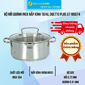 Mua Bộ nồi quánh inox nắp kính Tefal Duetto Plus G719S674 - Hàng Chính Hãng