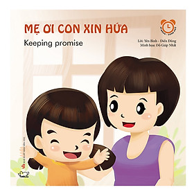 Ảnh bìa Kĩ Năng Cho Bé Trong Giao Tiếp Hàng Ngày: Mẹ Ơi Con Xin Hứa (Tái Bản)