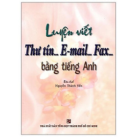 Luyện Viết Thư Tín...E-Mail...Fax...Bằng Tiếng Anh