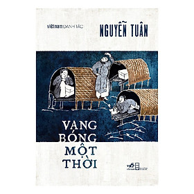 Cuốn tùy bút mang đậm chất Nguyễn Tuân: Vang bóng một thời (TB)