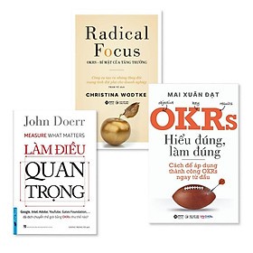 Download sách Combo 3 Cuốn OKRs: Radical Focus - OKRs Hiểu Đúng, Làm Đúng - Làm Điều Quan Trọng