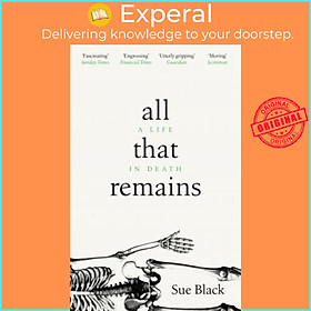 Sách - All That Remains : A Life in Death by Professor Sue Black (UK edition, paperback)