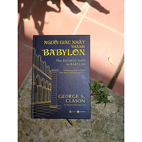 (Bìa cứng) NGƯỜI GIÀU NHẤT THÀNH BABYLON - George Samuel Clason - TS. Nguyễn Mạnh Hùng Dịch - Thaihabooks