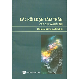 CÁC RỐI LOẠN TÂM THẦN - Cấp Cứu Và Điều Trị