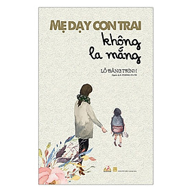 [Download Sách] Mẹ Dạy Con Trai Không La Mắng