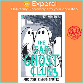 Sách - The Sad Ghost Club Volume 3 : Find Your Kindred Spirits by Lize Meddings (UK edition, paperback)