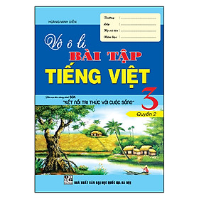 [Download Sách] Vở Ô Li Bài Tập Tếng Việt Lớp 3 Quyển 2 Biên Soạn Theo Chương Trình Sgk Kết Nối Tri Thức Với Cuộc Sống