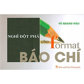 Nghĩ Đột Phá Cho Format Báo Chí