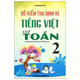 Đề kiểm tra định kì tiếng việt và toán 2