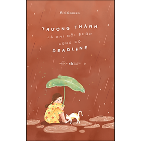 Hình ảnh Sách - Trưởng Thành Là Khi Nỗi Buồn Cũng Có Deadline