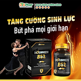 Viên uống BOSSMEN B52 Hỗ trợ bổ thận tráng dương tăng cường sinh lực cho nam giới trong giai đoạn chuẩn bị sinh con Hộp 30 viên Tâm An Pharma