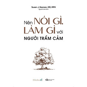 Nên Nói Gì, Làm Gì Với Người Trầm Cảm - Bản Quyền - Noji Tsuneyoshi