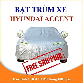 Bạt che phủ xe ô tô 5 chỗ Hyundai Accent chống nắng mưa, bạt trùm xe ô tô vải dù 3 lớp chống nóng không thấm nước