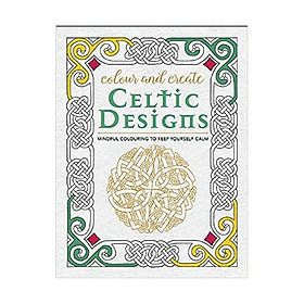 Colour and Create: Celtic Designs Paperback 