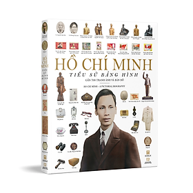 Hồ Chí Minh - Tiểu Sử Bằng Hình - Bìa Cứng - Tặng Kèm 1 Bookmark + 4 Postcard