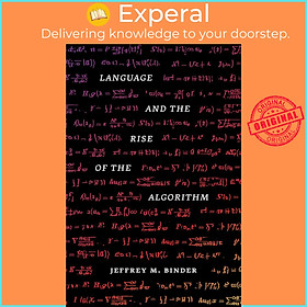 Hình ảnh Sách - Language and the Rise of the Algorithm by Jeffrey M., Ph.D. Binder (UK edition, Hardcover)