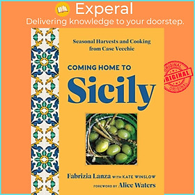 Ảnh bìa Sách - Coming Home to Sicily - Seasonal Harvests and Cooking from Case Vecchie by Kate Winslow (UK edition, hardcover)