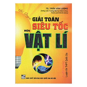 [Download Sách] Bí Quyết Giải Toán Siêu Tốc Môn Vật Lí Quyển Thượng