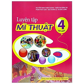 Luyện Tập Mĩ Thuật Lớp 4 – Tập 1 (Tái Bản 2020)