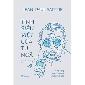 Tính siêu việt của Tự ngã (Jean-Paul Sartre) (Bìa cứng) -  Bản Quyền