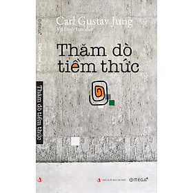 THĂM DÒ TIỀM THỨC - Carl Gustav Jung - Vũ Đình Lưu dịch - Omega Plus