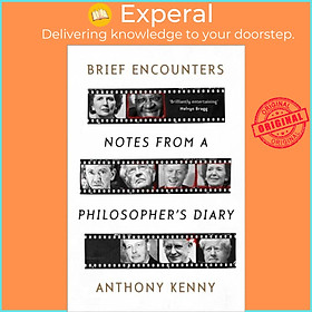 Sách - Brief Encounters - Notes from a Philosopher's Diary by Anthony Kenny (UK edition, hardcover)