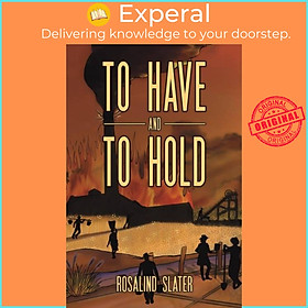 Sách - To Have and To Hold by Rosalind Slater (UK edition, paperback)