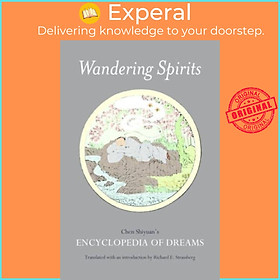 Sách - Wandering Spirits - Chen Shiyuan's Encyclopedia of Dreams by Richard E. Strassberg (UK edition, paperback)