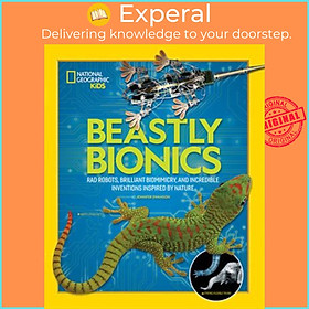 Sách - Beastly Bionics : Rad Robots, Brilliant Biom by National Geographic Kids Jennifer Swanson