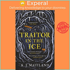 Sách - Traitor in the Ice - Treachery has gripped the nation. But the King has by K. J. Maitland (UK edition, paperback)