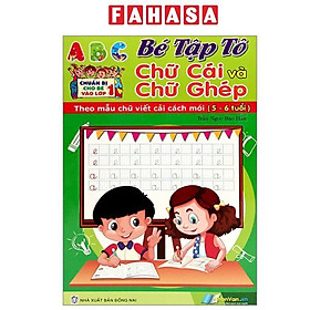Sách - Chuẩn Bị Cho Bé Vào Lớp 1 - Bé Tập Tô Chữ Cái Và Chữ Ghép (5-6 Tuổi)