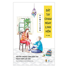 Bắt tay chạm ngay linh hồn