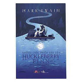 [Download Sách] Những Cuộc Phiêu Lưu Của Huckleberry Finn ( Tái Bản 2018 )