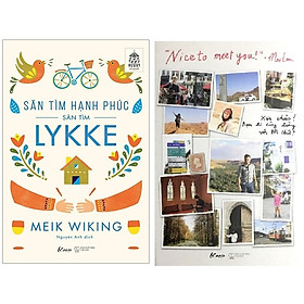 Combo 2 Cuốn Sách: Săn Tìm Hạnh Phúc - Săn Tìm Lykke + Nice To Meet You-Xin Chào! Bạn Đi Cùng Đường Với Tôi Chứ