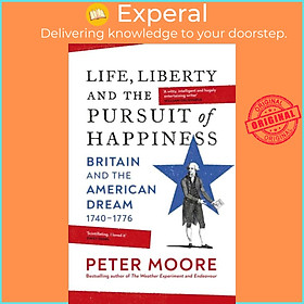 Sách - Life, Liberty and the Pursuit of Happiness - From the Sunday Times bestsel by Peter Moore (UK edition, hardcover)