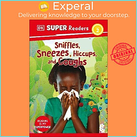 Sách - DK Super Readers Level 2 Sniffles, Sneezes, Hiccups, and Coughs by DK