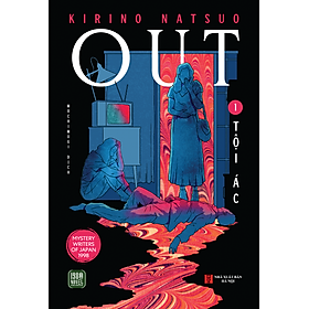 OUT 1 - TỘI ÁC - Kirino Natsuo - Mochimugi dịch - 1980 Books