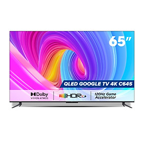 [SẢN PHẨM MỚI 2023 - Hàng chính hãng] QLED TV 4K UHD - Tivi 65 inch - TCL 65C645 - Google TV - OK Google - tivi 65 inch chât lượng