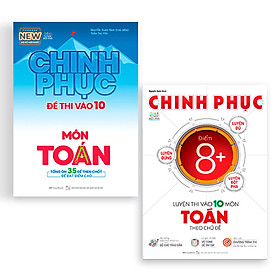 Hình ảnh Combo 2 Cuốn: Chinh Phục Toàn Diện Môn Toán Kỳ Thi Vào 10